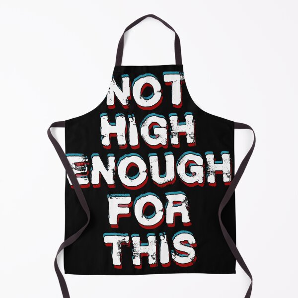 Item preview, Not High Enough for This designed and sold by SpookyKids.