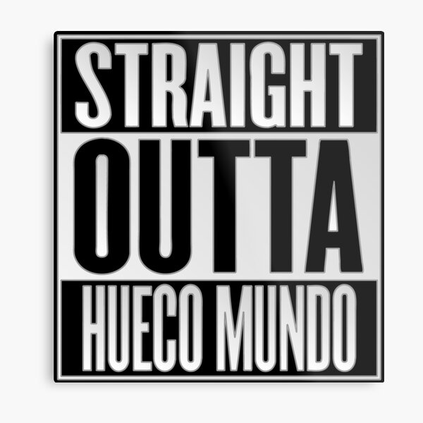 Straight Outta Hueco Mundo Metal Print
