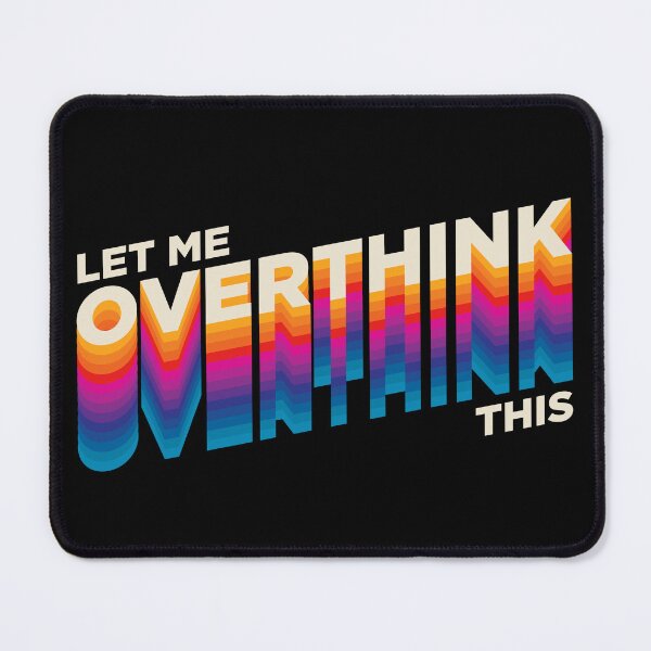 Item preview, Let me Overthink this - Hang on designed and sold by Any Color Designs.