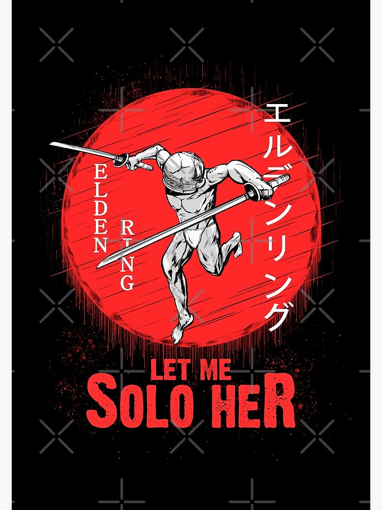 Let me solo her - Elden Ring Poster for Sale by paihakow