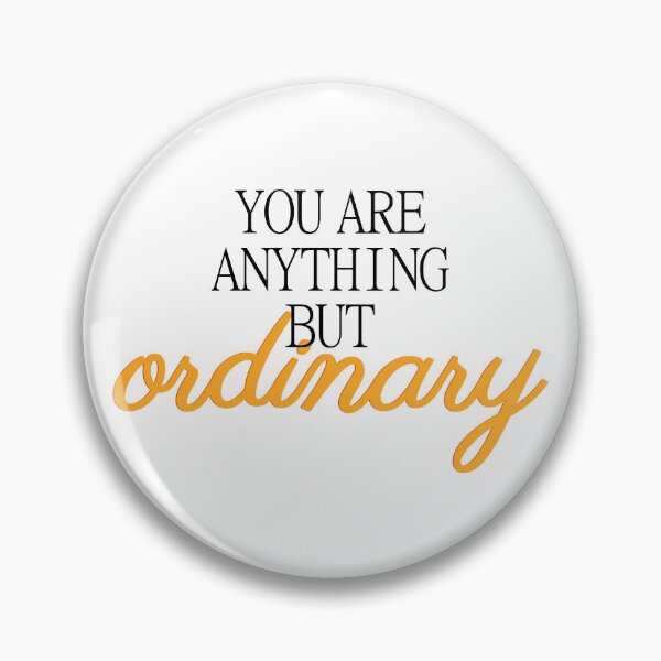Item preview, You Are Anything But Ordinary designed and sold by john-ess.