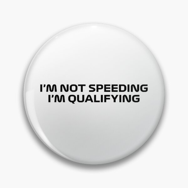 Item preview, I'm Not Speeding, I'm Qualifying (Black) designed and sold by FilipeFerreira.