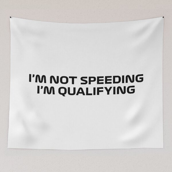 Item preview, I'm Not Speeding, I'm Qualifying (Black) designed and sold by FilipeFerreira.