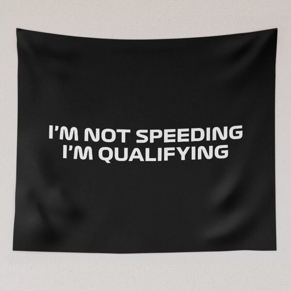 Item preview, I'm Not Speeding, I'm Qualifying (White) designed and sold by FilipeFerreira.