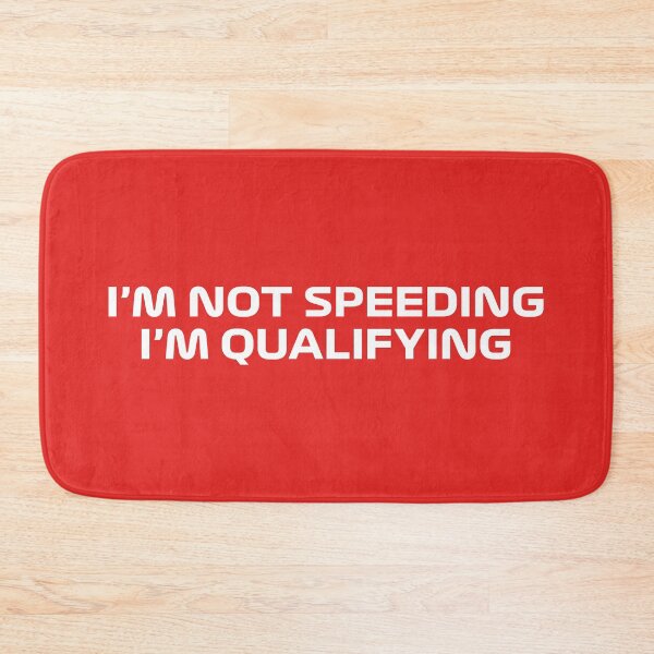 Item preview, I'm Not Speeding, I'm Qualifying (Red BG) designed and sold by FilipeFerreira.
