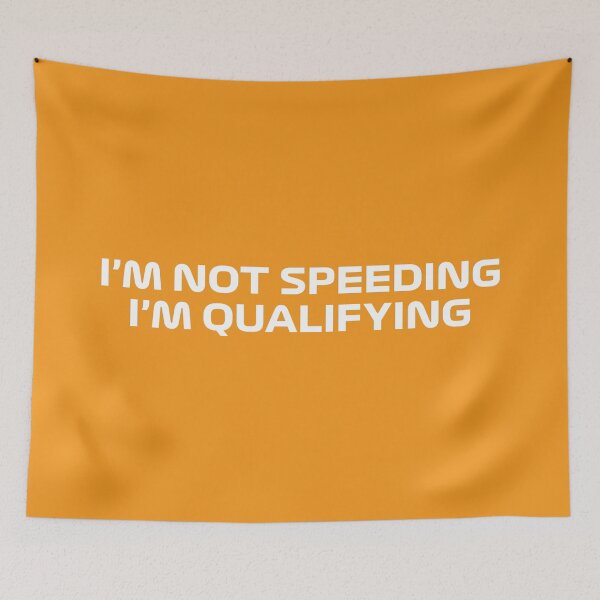 Item preview, I'm Not Speeding, I'm Qualifying (Orange BG) designed and sold by FilipeFerreira.