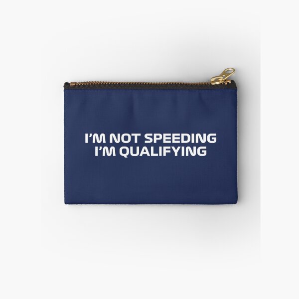 Item preview, I'm Not Speeding, I'm Qualifying (Navy BG) designed and sold by FilipeFerreira.