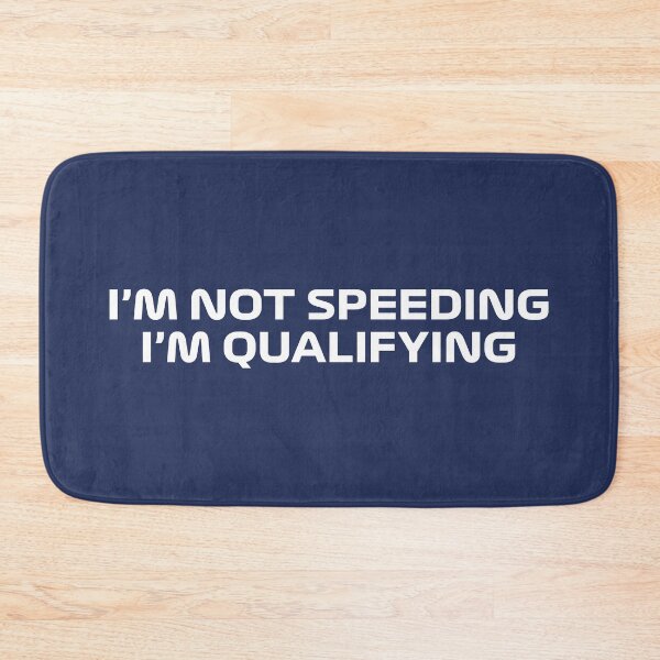 Item preview, I'm Not Speeding, I'm Qualifying (Navy BG) designed and sold by FilipeFerreira.