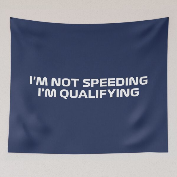 Item preview, I'm Not Speeding, I'm Qualifying (Navy BG) designed and sold by FilipeFerreira.