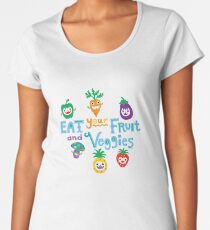eat your fruit and veggies ll Women's Premium T-Shirt