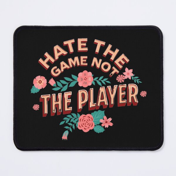 Item preview, Hate the Game, Not the Player designed and sold by hardscuffle.