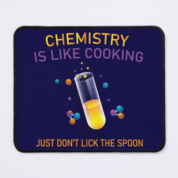 Item preview, Chemistry Is Like Cooking, Just Don't Lick The Spoon designed and sold by cristophezed.