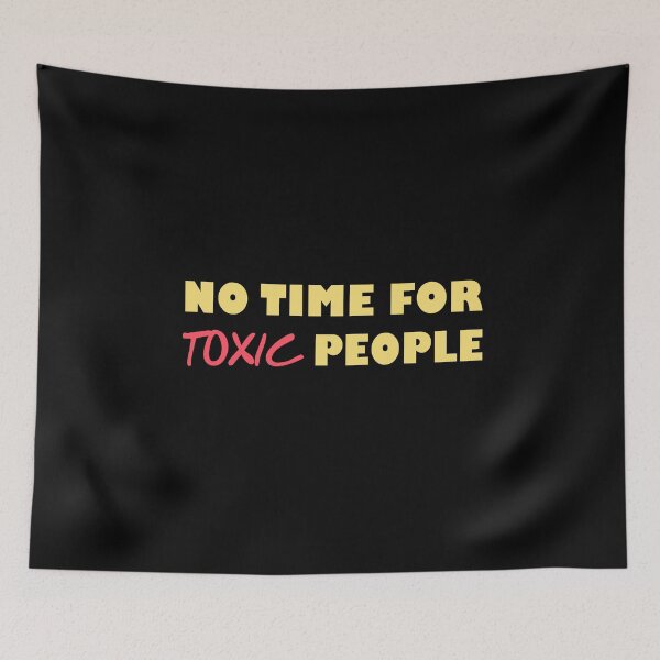 Item preview, No Time For Toxic People designed and sold by RYUK20.