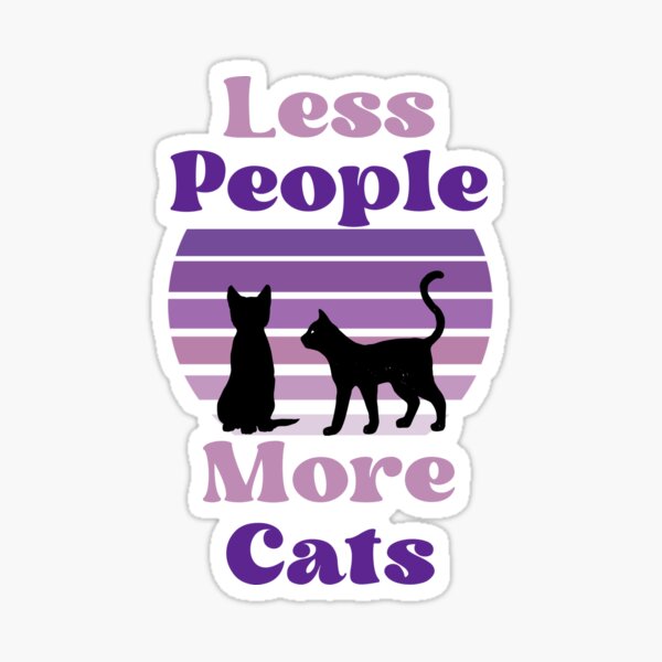 Item preview, Less People More Cats designed and sold by HappyLifeCreate.