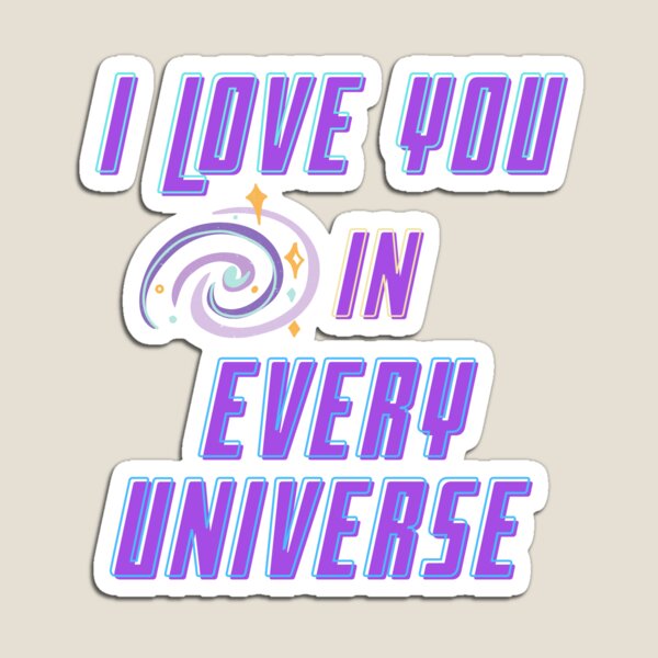 Item preview,  I love you in every universe that exists designed and sold by BHAVANI REDDY.