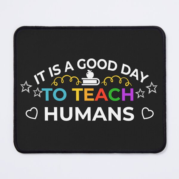 Item preview, It Is A Good Day To Teach Tiny Humans,Teacher Quotes gifts designed and sold by goodprints shop.