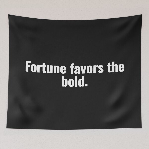 Item preview, Fortune favors the bold. designed and sold by Vanion.