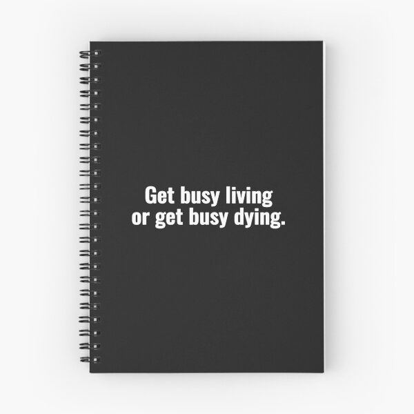 Item preview, Get busy living or get busy dying. designed and sold by Vanion.