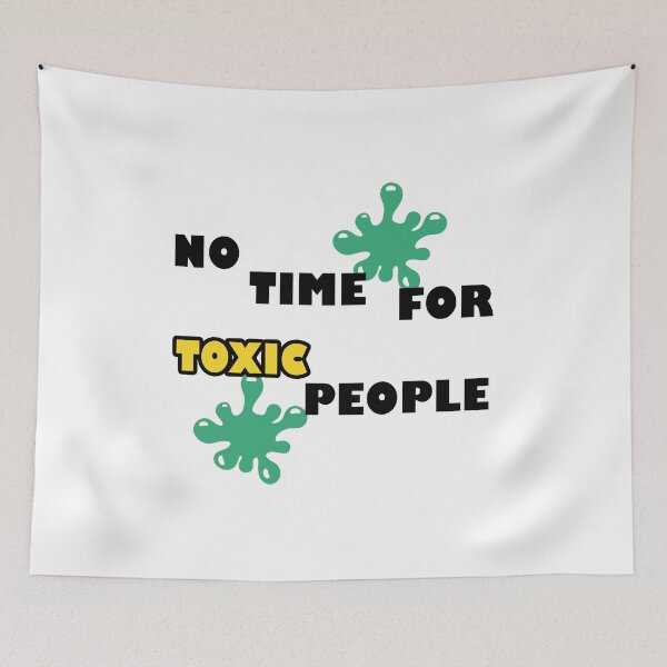 Item preview, No Time For Toxic People designed and sold by RYUK20.