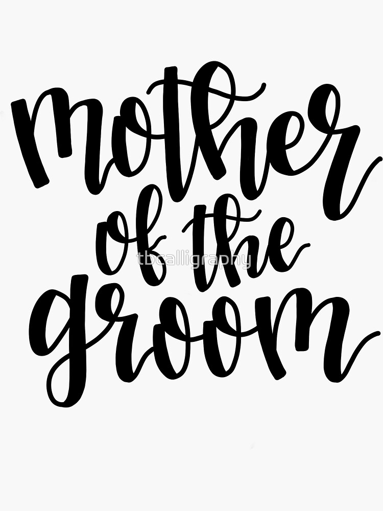 "Calligraphy Mother of the Groom for Weddings, Wedding Shower, Proposal