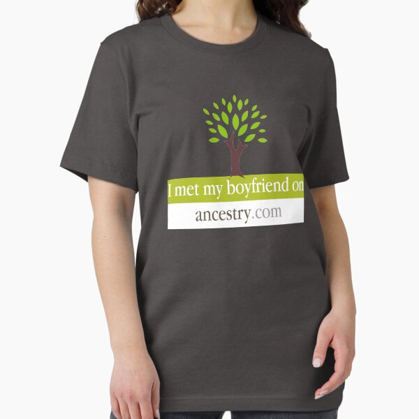 Item preview, I Met My Boyfriend On Ancestry.com T-shirt designed and sold by ravishdesigns.