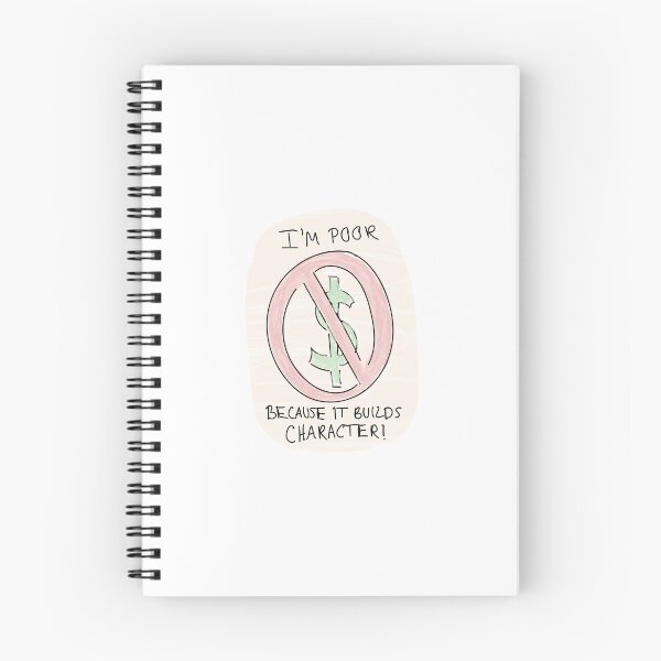 Item preview, I'm poor because it builds character designed and sold by veryunhinged.