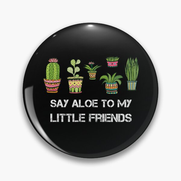Item preview, Say Aloe To My Little Friends designed and sold by rachidhaz.