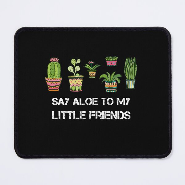 Item preview, Say Aloe To My Little Friends designed and sold by rachidhaz.