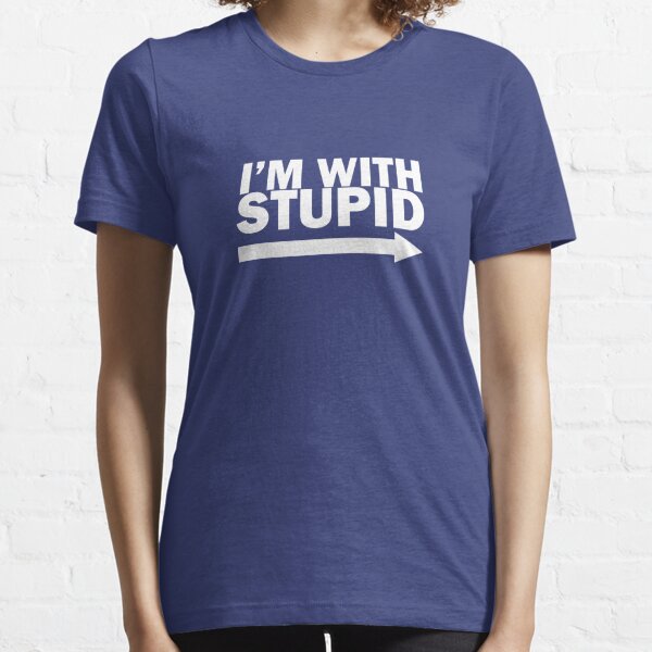 I'm With Stupid Essential T-Shirt