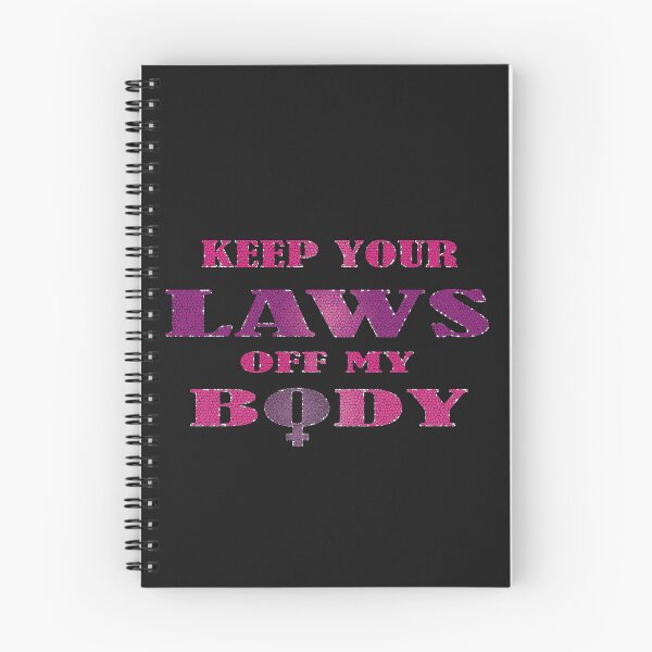Item preview, KEEP YOUR LAWS OFF MY BODY designed and sold by DKMarcaz.