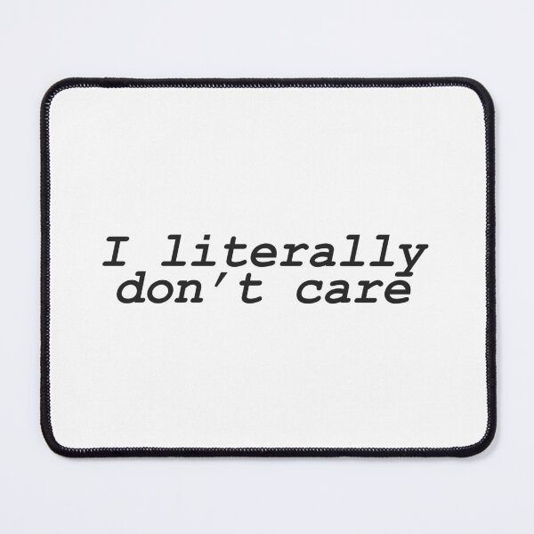Item preview, I literally don't care designed and sold by Fantiful.