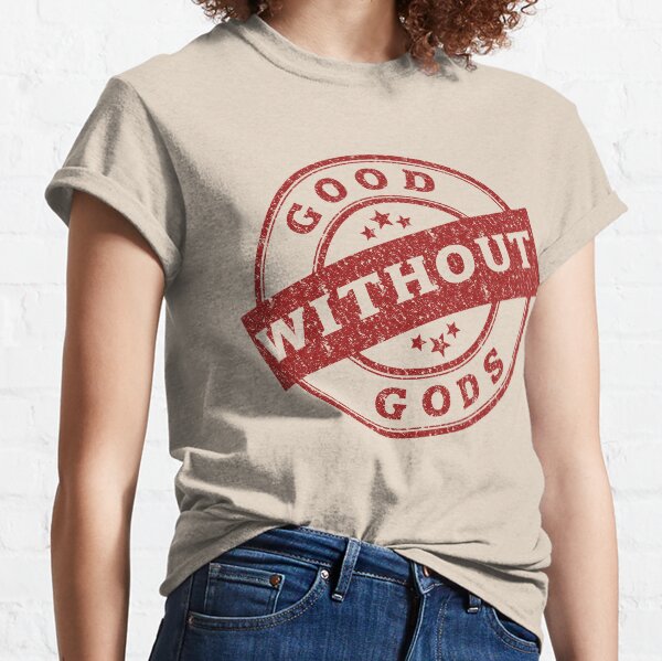 Good Without Gods Classic T-Shirt