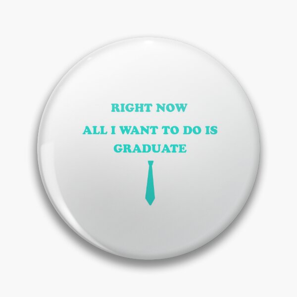 Item preview, Right Now All I Want To Do Is Graduate shirt, graduation sticker, funny education shirt mugs apron, Graduation Gift Idea designed and sold by zeyuss.