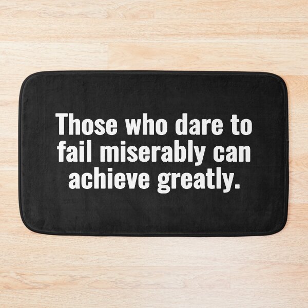 Item preview, Those who dare to fail miserably can achieve greatly. designed and sold by Vanion.