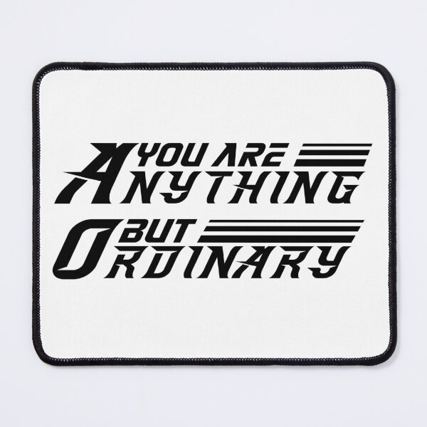 Item preview, You Are Anything But Ordinary designed and sold by yubamann.