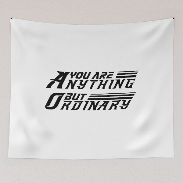 Item preview, You Are Anything But Ordinary designed and sold by yubamann.