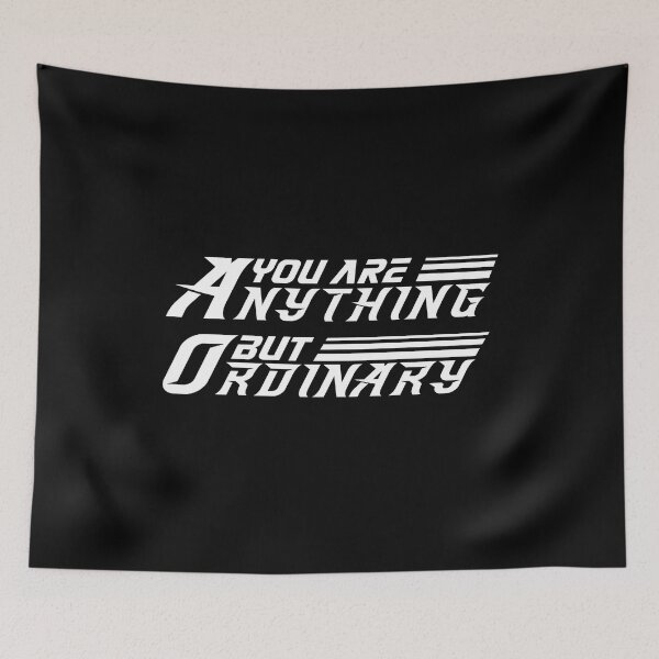 Item preview, You Are Anything But Ordinary designed and sold by yubamann.