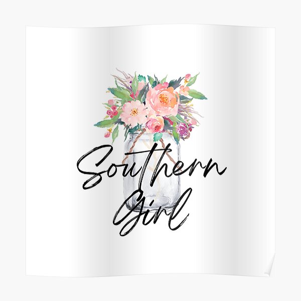 "Southern Girl Floral Mason Jar" Poster for Sale by SimplySavvybyKK