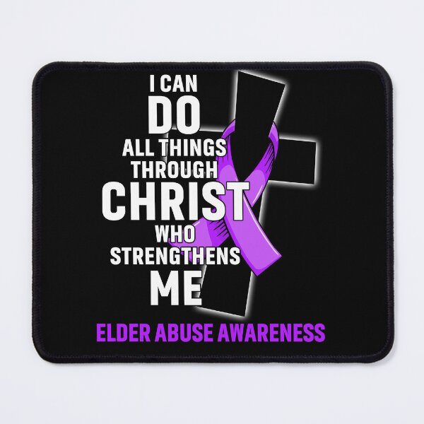 Item preview, I Can Do All Things Through Christ Who Strengthens Me Elder Abuse Awareness designed and sold by Hatjar.