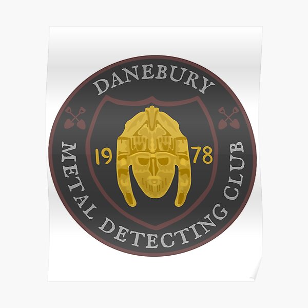 "Danebury Metal Detecting Club" Poster by unhingedheather Redbubble