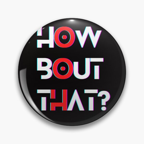 Item preview, How Bout That? designed and sold by KMFChris.