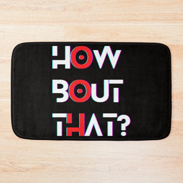 Item preview, How Bout That? designed and sold by KMFChris.