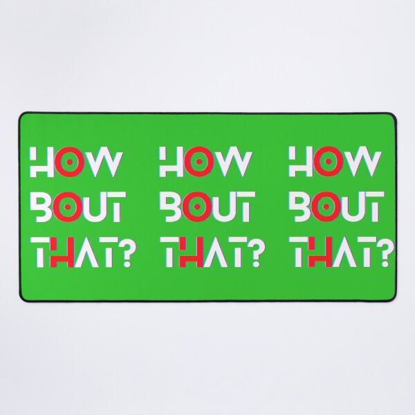 Item preview, How Bout That? designed and sold by KMFChris.