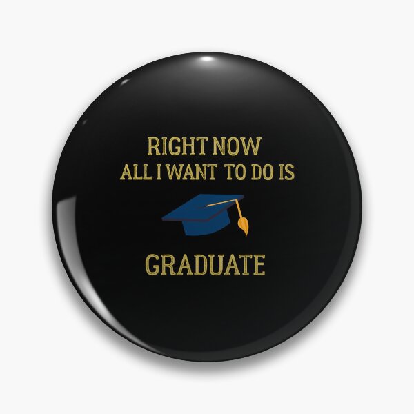 Item preview,  Right Now All I Want To Do Is Graduate shirt, graduation sticker, funny education shirt mugs apron, Graduation Gift Idea designed and sold by zeyuss.