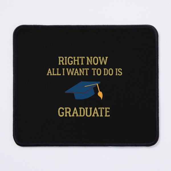Item preview, Right Now All I Want To Do Is Graduate shirt, graduation sticker, funny education shirt mugs apron, Graduation Gift Idea designed and sold by zeyuss.