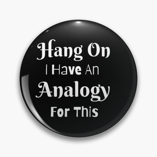 Item preview, Hang On I Have An Analogy For This  designed and sold by khadijat297.