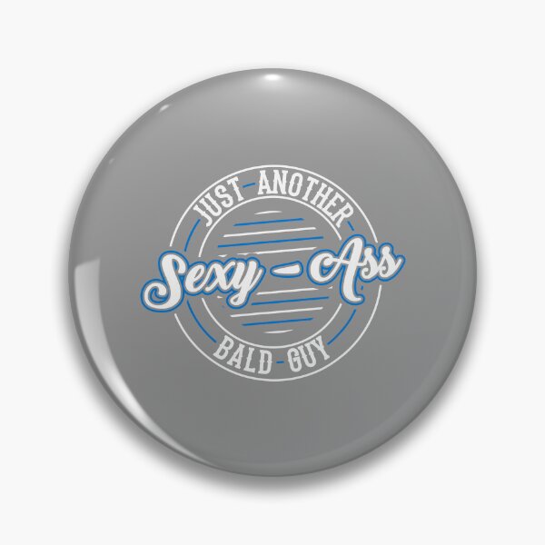 Item preview, Just another sexy bald guy Funny  designed and sold by RickyGervais.