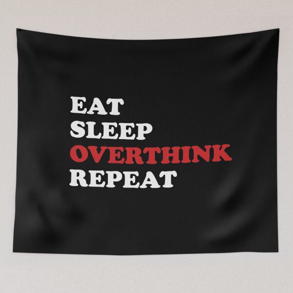 Item preview, Eat Sleep Overthink Repeat designed and sold by SomeDesignThing.