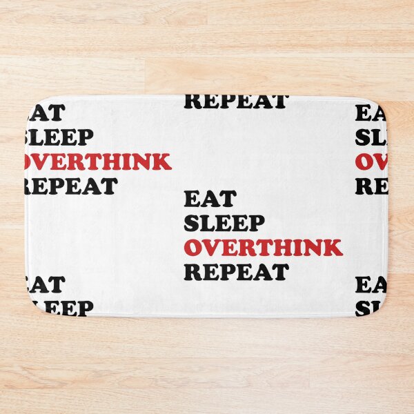Item preview, Eat Sleep Overthink Repeat designed and sold by SomeDesignThing.