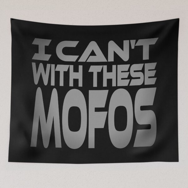 Item preview, I Can't With These Mofos Idium Series designed and sold by Carbon-Fibre Media.
